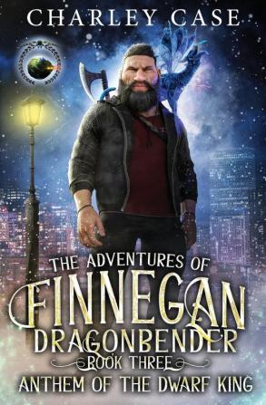 Anthem Of The Dwarf King: 3 (The Adventures of Finnegan Dragonbender)