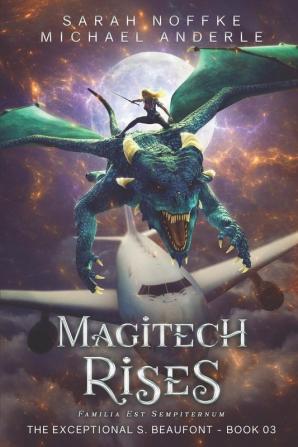 Magitech Rises: 3 (The Exceptional S. Beaufont)