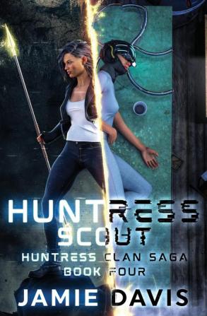 Huntress Scout: 4 (Huntress Clan Saga)