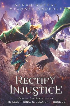 Rectify Injustice: 6 (The Exceptional S. Beaufont)