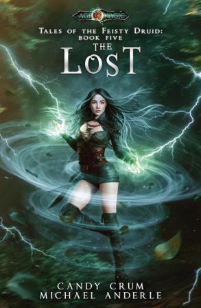 The Lost: Age Of Magic - A Kurtherian Gambit Series: 5 (Tales of the Feisty Druid)