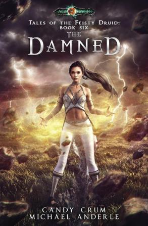 The Damned: Age Of Magic - A Kurtherian Gambit Series: 6 (Tales of the Feisty Druid)