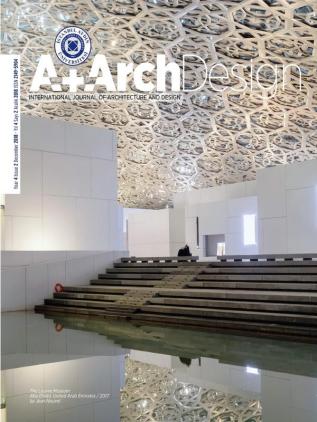 A+ArchDesign: Istanbul Aydın University International Journal of Architecture and Design: 2018 (Year: 4 Issue 2 -)