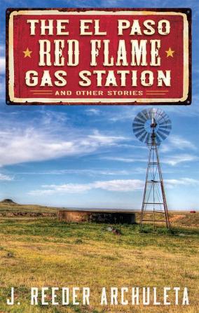 The El Paso Red Flame Gas Station: And Other Stories