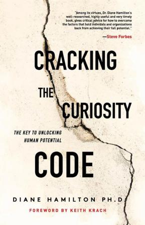 Cracking the Curiosity Code: The Key to Unlocking Human Potential