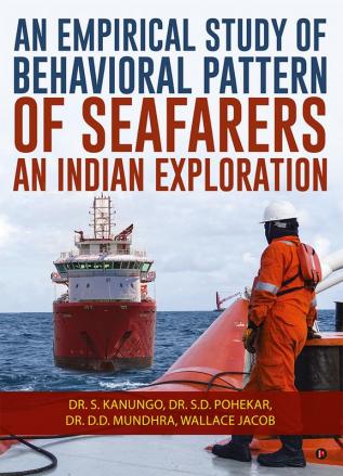 An Empirical Study of Behavioral Pattern of Seafarers: An Indian Exploration :