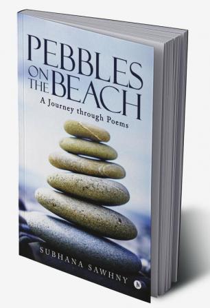 PEBBLES ON THE BEACH : A Journey through Poems