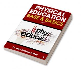 Physical Education Base &amp; Basics : Part-1