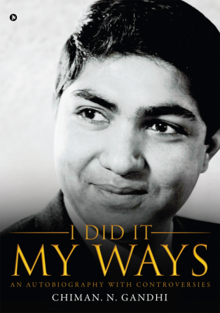 I Did It My Ways : An Autobiography with Controversies