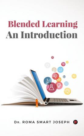 Blended Learning: An Introduction