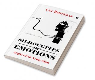 Silhouettes of Emotions : Angst of an Army Man