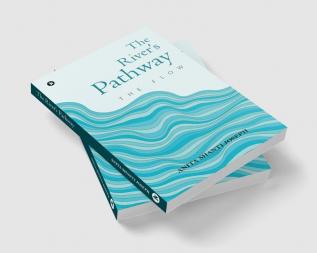 The River’s Pathway : The flow