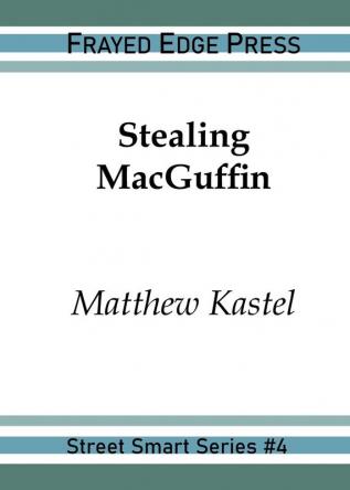 Stealing MacGuffin: 4 (Street Smart)