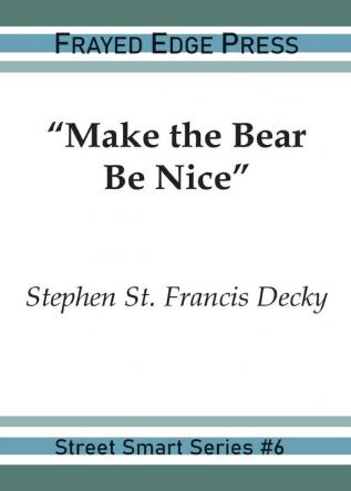 Make the Bear Be Nice: 6 (Street Smart)