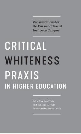 Critical Whiteness Praxis in Higher Education