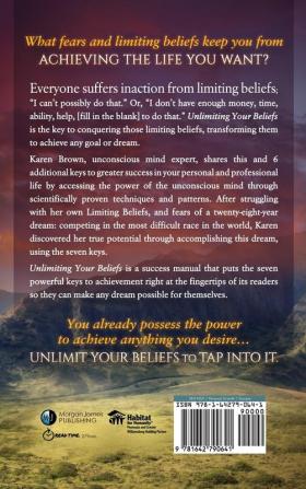 Unlimiting Your Beliefs: 7 Keys to Greater Success in Your Personal and Professional Life; Told Through My Journey to the Toughest Race in the World