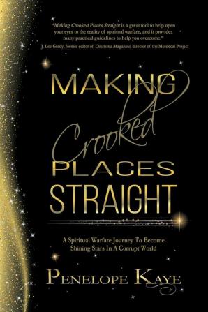 Making Crooked Places Straight: A Spiritual Warfare Journey to Become Shining Stars in a Corrupt World