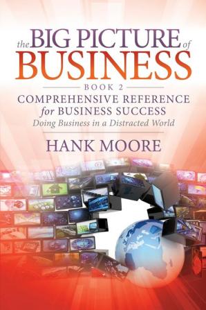 The Big Picture of Business Book 2: Comprehensive Reference for Business Success