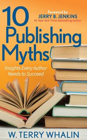 10 Publishing Myths: Insights Every Author Needs to Succeed