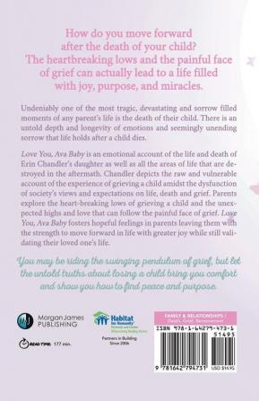 Love You Ava Baby: The Truth about Life after Losing a Child and How I Found Peace and Joy in the Sorrow