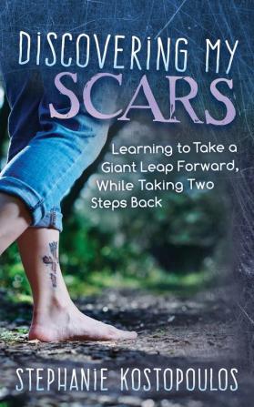 Discovering My Scars: Learning to Take a Giant Leap Forward While Taking Two Steps Back