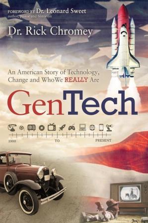 GenTech: An American Story of Technology Change and Who We Really Are (1900-present)