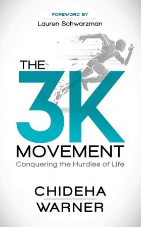 The 3K Movement: Conquering the Hurdles of Life