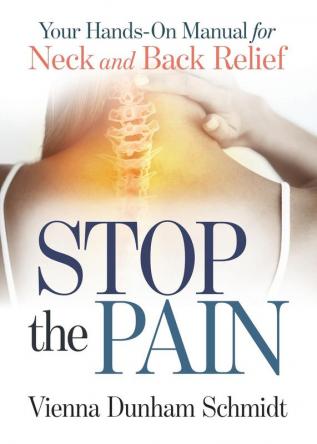 Stop the Pain: Your Hands-On Manual for Neck and Back Relief