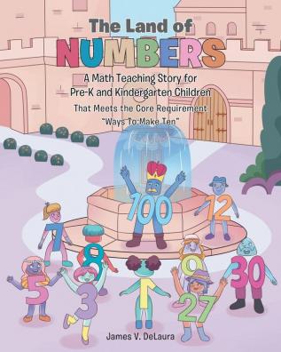 The Land Of Numbers: A Math Teaching Story for Pre-K and Kindergarten Children