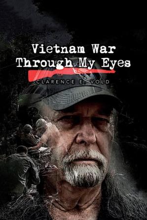 Vietnam War Through My Eyes