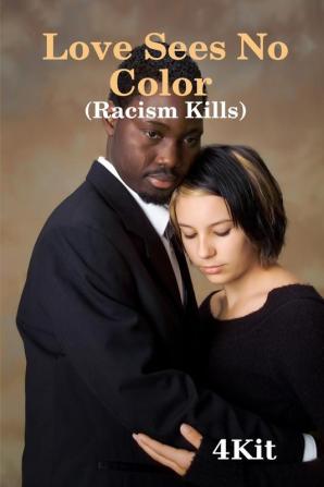 Love Sees No Color: Racism Kills