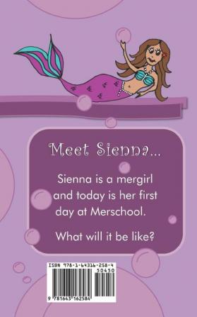 Sienna's First Day at School: 1 (Mergirl Sienna Early Chapter Book)