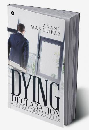 Dying Declaration : A Story of My Life