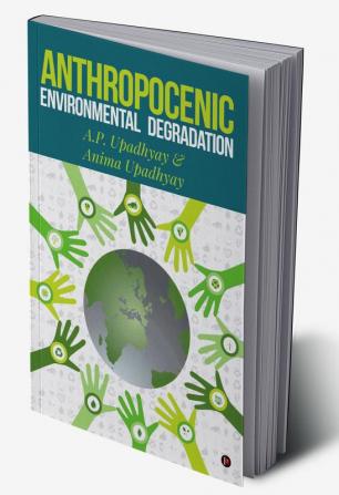 Anthropocenic Environmental Degradation