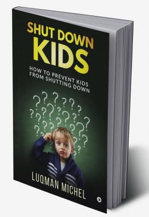 Shut Down Kids : How to prevent kids from shutting down