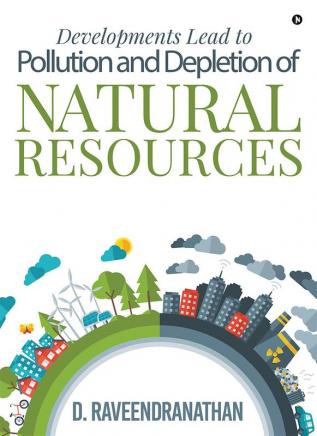 Developments Lead to Pollution and Depletion of Natural Resources