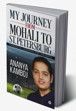 My Journey from Mohali to St. Petersburg : Powerful Lessons and Insights