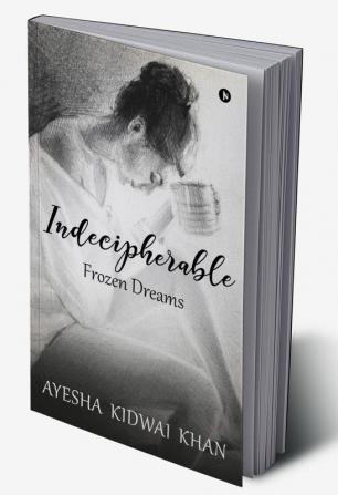 Indecipherable : Frozen Dreams