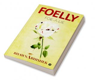 Foelly : Foe – A – Lie