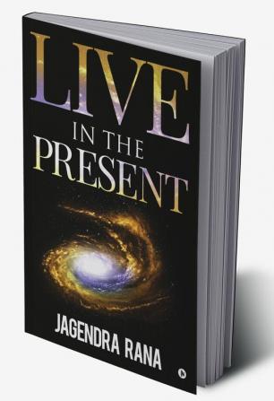 LIVE IN THE PRESENT