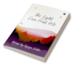 The Light Can Find Me : Poems by Vijaya Sidhu