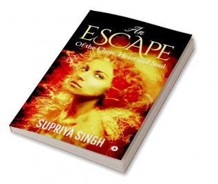 An Escape : Of the Chest Heart and Soul