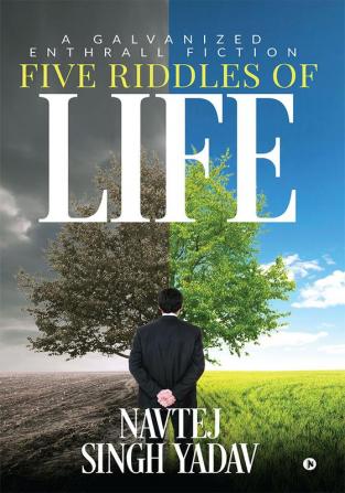 Five Riddles of Life : A Galvanized Enthrall Fiction