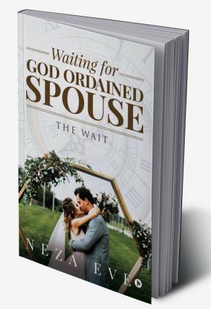 Waiting for God Ordained Spouse : The Wait