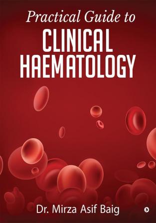 Practical Guide to Clinical Haematology