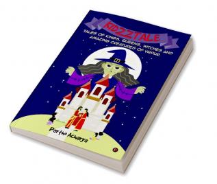 KIDZZTALE : Tales of kings queens witches and amazing creatures of Virpur