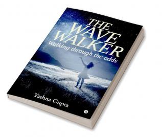 The wave walker : Walking through the odds