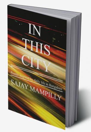 In this City : Poems inspired by daily life in Bangalore