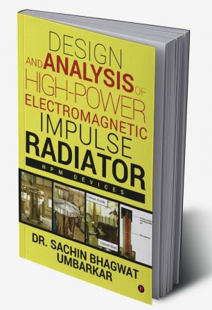 Design and Analysis of High-Power Electromagnetic Impulse Radiator : HPM DEVICES