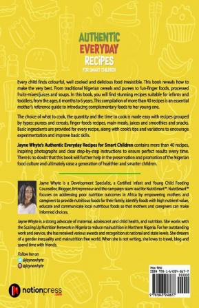 Authentic Everyday Recipes for Smart Children : A Collection of Must-Have Nigerian Recipes for Children Aged 6 months to 6 years